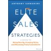 Elite Sales Strategies: A Guide to Being One-Up, C reating Value, and Becoming Truly Consultative (Anthony Iannarino)(Pevná)