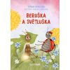 Beruška a Světluška - Taťána Krausová; Markéta Šmalcová