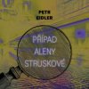 Eidler Petr - Případ Aleny Struskové:Případy... / Preiss M. / MP3 [CD]