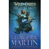 Wild Cards 11 High Stakes - George R. R. Martin, Gollancz