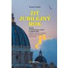 Žiť jubilejný rok - Saverio Gaeta