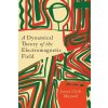 Dynamical Theory of the Electromagnetic Field