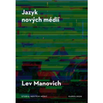 Jazyk nových médií - Lev Manovich