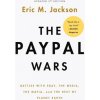 The Paypal Wars: Battles with Ebay, the Media, the Mafia, and the Rest of Planet Earth