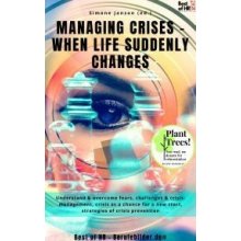 Managing Crises - when Life Suddenly Changes
