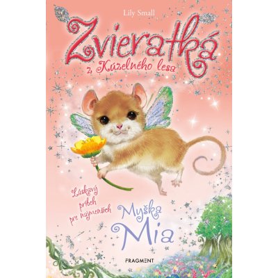 Zvieratká z Kúzelného lesa – Myška Mia - Lily Small