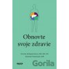 Obnovte svoje zdravie - Kristin Kirkpatrick, Ibrahim Hanouneh