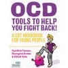 OCD - Tools to Help You Fight Back! - Derisley, Jo; Heyman, Isobel; Robinson, Sarah; Turner, Cynthia