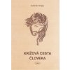 Krížová cesta človeka - Ľubomír Grega