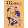 220 spôsobov, ako premôcť nudu - Hry a kvízy pre celú rodinu