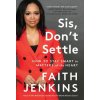 Sis, Don't Settle