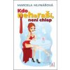 Kdo neharaší, není chlap - Marcela Mlynářová