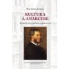 Kultura a anarchie Kritický esej o politice a společnosti - Arnold Matthew