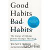 Good Habits, Bad Habits - Wendy Wood