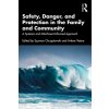 Safety, Danger, and Protection in the Family and Community: A Systemic and Attachment-Informed Approach (Chrząstowski Szymon)