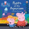 Peppa Pig: Peppa at the Aquarium - Ladybird Books