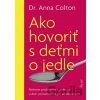 Ako hovoriť s deťmi o jedle - Anna Colton