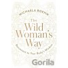 The Wild Woman's Way - Michaela Boehm