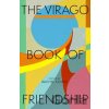 The Virago Book of Friendship - Rachel Cooke
