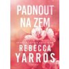 Padnout na zem - Rebecca Yarros