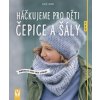 Háčkujeme pro děti čepice a šály – kombinujte podle chuti a nálady - Anja Lamm