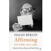 Affirming: Letters 1975-1997 (Berlin Isaiah)