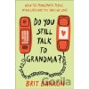 Do You Still Talk to Grandma? - Brit Barron