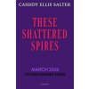 These Shattered Spires