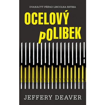 Jeffery Deaver - Ocelový polibek