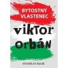 Bytostný vlastenec Viktor Orbán - Stanislav Balík
