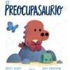 EL PREOCUPASAURIO (BRIGHT,RACHEL)(Brožovaná)