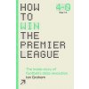 How to Win the Premier League - Ian Graham, Cornerstone