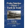 150 let železniční trati Praha-Smíchov - Plzeň - Furth im Wald v historických fo