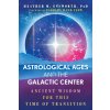 Astrological Ages and the Galactic Center (ENSWORTH HEATHER M)(Brožovaná)