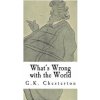 What's Wrong with the World: G.K. Chesterton (G. K. Chesterton)(Brožovaná)