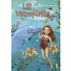 Lili Větroplaška: Delfíni v ohrožení! - Tanya Stewner