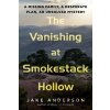 The Vanishing at Smokestack Hollow - Jake Anderson