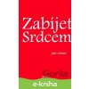E-kniha Zabíjet srdcem - Jan Cézar