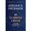 My, čo zápasíme s Bohom - Jordan B. Peterson