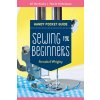 Sewing for Beginners Handy Pocket Guide: All the Basics; Tips & Techniques (Wrigley Annabel)
