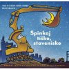 Spinkaj tíško, stavenisko (Tom Lichtenheld,Sherri Duskey Rinker)(Pevná)