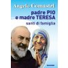 Padre Pio e Madre Teresa. Santi di famiglia (Angelo Comastri)(Kniha)