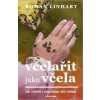 Včelařit jako včela - Roman Linhart