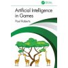 Artificial Intelligence in Games (Roberts Paul)