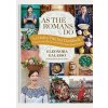 As the Romans Do : Authentic and Reinvented Recipes from the Eternal City - Eleonora Galasso, Mitchell Beazley