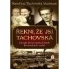 Řekni že jsi Tachovská Osudy dvou významných brněnských rodin - Tachovská Vestman Kateřina
