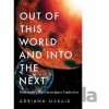 Out of this World and into the Next - Adriana Marais