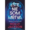 Ešte nie som mŕtva - Jackson Holly