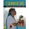 Curanderismo: The Art of Traditional Medicine without Borders (TORRES)(Brožovaná)