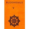 Buddhismus V (Antologie) - Kolektív